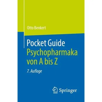 Pocket Guide Psychopharmaka von A bis Z - Benkert, Otto [DE] (2024, Brožovaná / brožovaná, Springer-Verlag GmbH)