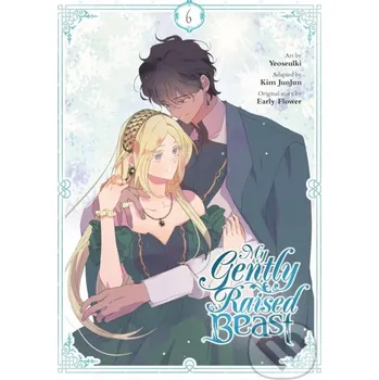 My Gently Raised Beast 6 - Early Flower, Kim JunJun, Yeoseulki (ilustrátor) Ize Press