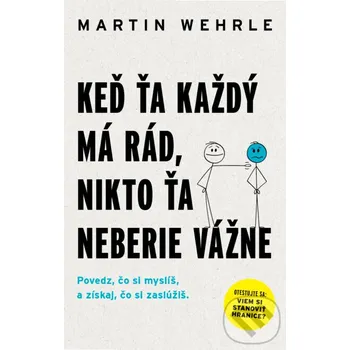 Kniha Keď ťa každý má rád, nikto ťa neberie vážne - Martin Wehrle Tatran