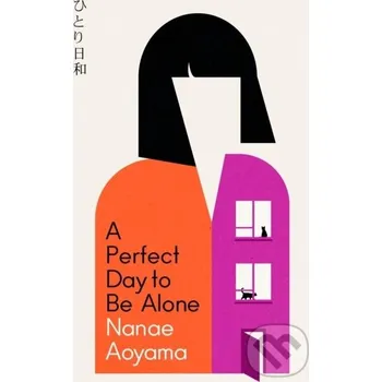 A Perfect Day to be Alone - Nanae Aoyama MacLehose Press