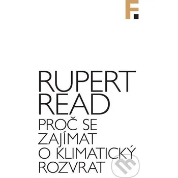 Proč se zajímat o klimatický rozvrat - Rupert Read Filosofia