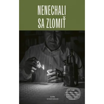 Kniha Nenechali sa zlomiť - Soňa Gyarfašová Ikar