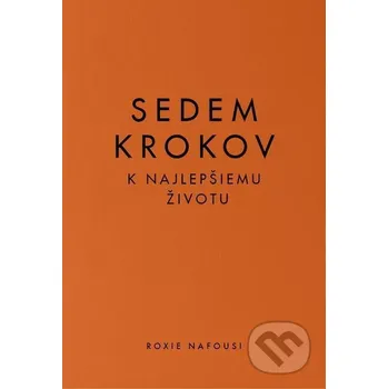 Kniha Sedem krokov k najlepšiemu životu - Roxie Nafousi Tatran