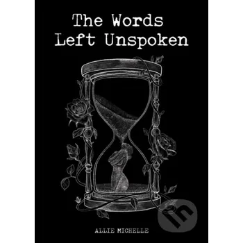 Poezie The Words Left Unspoken - Allie Michelle Andrews McMeel