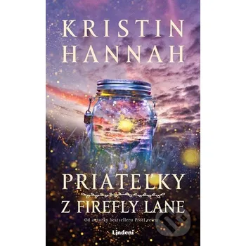 Kniha Priateľky z Firefly Lane - Kristin Hannah Lindeni