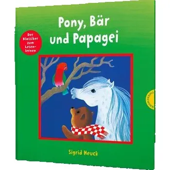 První čtění Pony, Bär und Papagei - Heuck, Sigrid [DE] (2022, Firma, Thienemann)