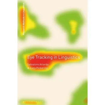 Eye Tracking in Linguistics - Attardo, Salvatore [EN] (2023, Brožovaná, Bloomsbury Publishing PLC)