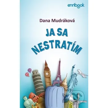 Literární cestopis Ja sa nestratím - Dana Mudráková Enribook