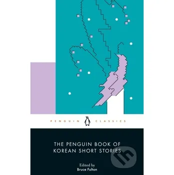 Kniha The Penguin Book of Korean Short Stories - Bruce Fulton Penguin Books