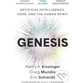 Genesis : Artificial Intelligence, Hope, and the Human Spirit - Eric Schmidt, Henry A. Kissinger John Murray