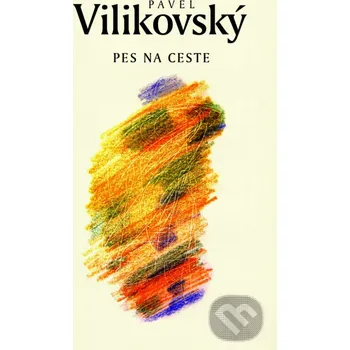 Kniha Pes na ceste - Pavel Vilikovský Slovart