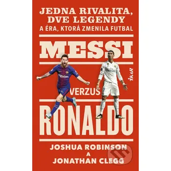 Kniha Messi verzus Ronaldo - Joshua Clegg, Jonathan Robinson Ikar