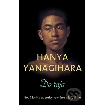 Do raja - Hanya Yanagihara Slovart
