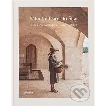 Populárně naučná literatura pro dospělé Mindful Places to Stay - gestalten Gestalten Verlag