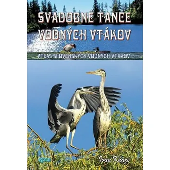 Svadobné tance vodných vtákov - Ivan Kňaze