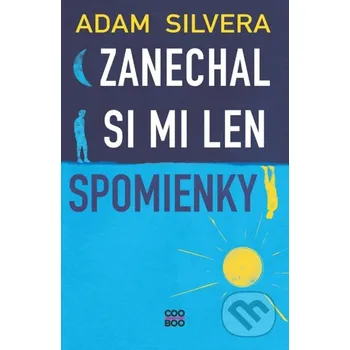 Kniha Zanechal si mi len spomienky - Adam Silvera CooBoo SK