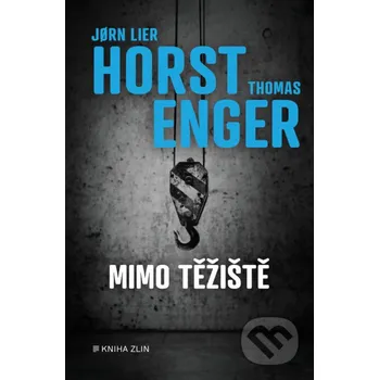 Kniha Mimo těžiště - Jorn Lier Horst, Thomas Enger Kniha Zlín