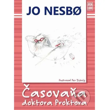 Kniha Časovaňa doktora Proktora - Jo Nesbo, Per Dybvig Slovart