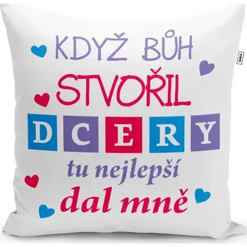 Polštář Polštářek s potiskem - Když Bůh stvořil dcery - 40 x 40 cm - Sablio