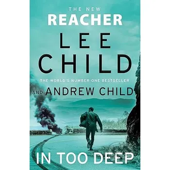 In Too Deep - Andrew Child, Lee Child Bantam Press