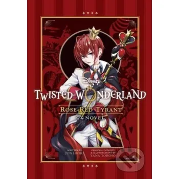 Disney Twisted-Wonderland: Rose-Red Tyrant: The Novel - Yana Toboso, Jun Hioki Viz Media