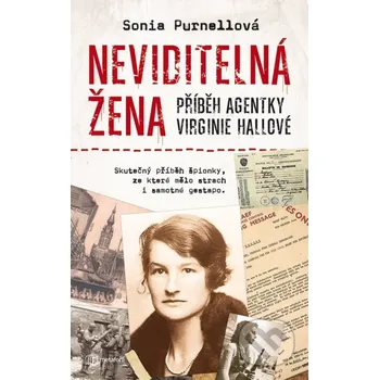 Kniha Neviditelná žena: Příběh agentky Virginie Hallové - Sonia Purnell Grada