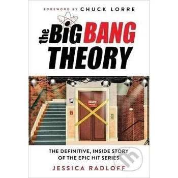 Populárně naučná literatura pro dospělé The Big Bang Theory: The Definitive, Inside Story of the Epic Hit Series - Jessica Radloff Little, Brown