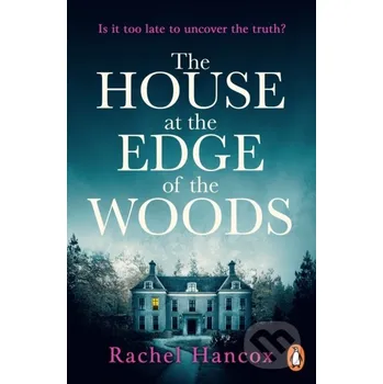 The House at the Edge of the Woods - Rachel Hancox Cornerstone