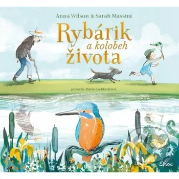 Pohádka Rybárik a kolobeh života - Anna Wilson, Sarah Massini (Ilustrátor) Slová.press