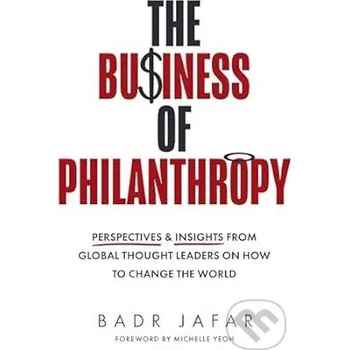 Populárně naučná literatura pro dospělé The Business of Philanthropy - Badr Jafar HarperCollins