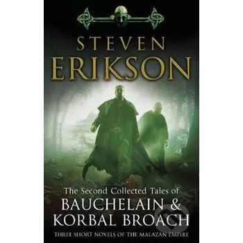 Beletrie pro dospělé The Second Collected Tales of Bauchelain & Korbal Broach - Steven Erikson Transworld