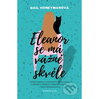 Kniha Eleanor se má vážně skvěle - Gail Honeyman Kniha Zlín