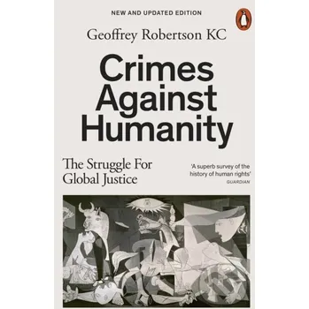Crimes Against Humanity - Geoffrey, QC Robertson Penguin Books