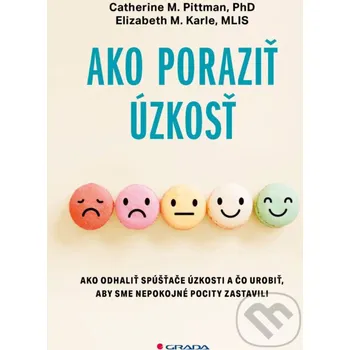 Ako poraziť úzkosť - Catherine M.Pittman Grada