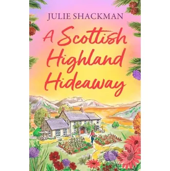 A Scottish Highland Hideaway - Julie Shackman One More Chapter