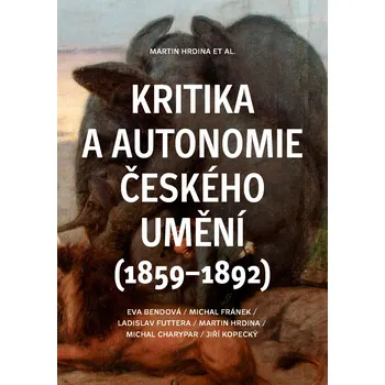 Kniha Kritika a autonomie českého umění (1859–1892)
