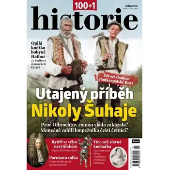 Časopis 100+1 historie 1/2025 - Utajený příběh Nikoly Šuhaje