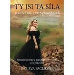 Ty jsi ta síla - Eva Paclíková Paclíková Eva