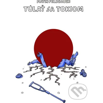 Túlať sa Tokiom - Matej Feldbauer Praktikábel