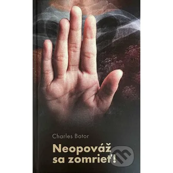 Neopováž sa zomrieť - Charles Botor Garmond Nitra