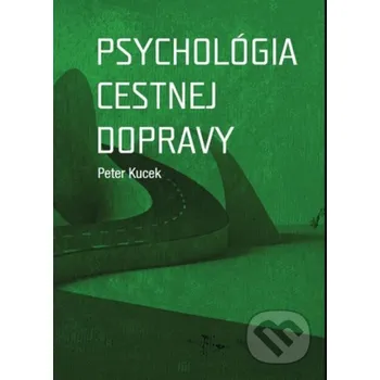 Psychológia cestnej dopravy - Peter Kucek Psychoprof