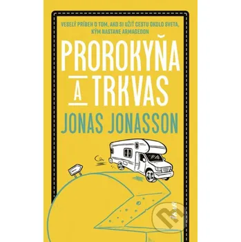 Prorokyňa a trkvas - Jonas Jonasson Ikar