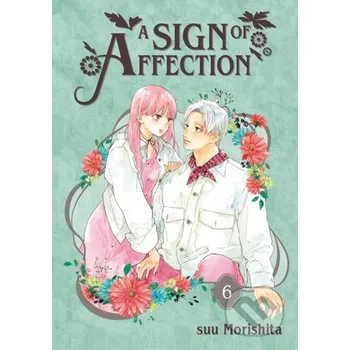 A Sign of Affection 6 - suu Morishita Kodansha Comics