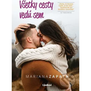 Kniha Všetky cesty vedú sem - Mariana Zapata Lindeni