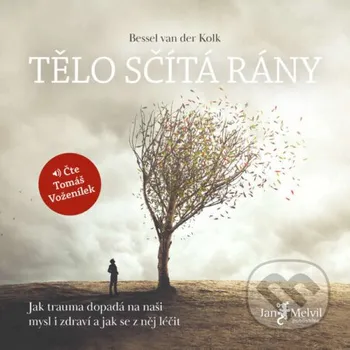 Tělo sčítá rány - Bessel van der Kolk Jan Melvil publishing