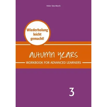 Anglický jazyk Autumn Years - Englisch für Senioren 3 - Advanced Learners - Workbook - Baylie, Beate
