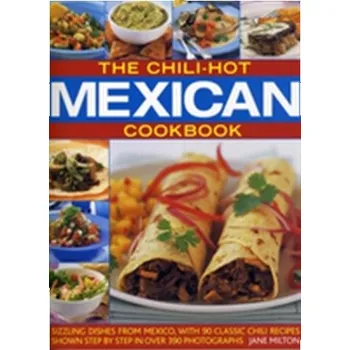Chili-Hot Mexican Cookbook - Jane Milton