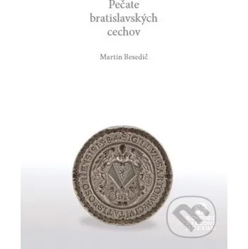 Pečate bratislavských cechov - Martin Besedič Slovenské národné múzeum