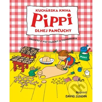 Kuchárska kniha Pippi Dlhej Pančuchy - David Sundin, Ingrid Vang Nyman (ilustrátor) Slovart