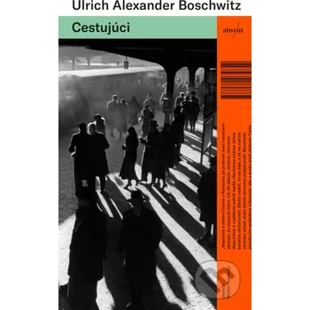 Cestujúci - Ulrich Alexander Boschwitz Absynt